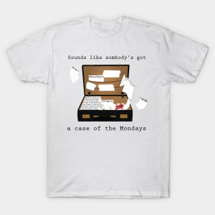 Case of the Mondays T-Shirt